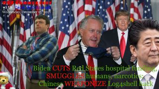 Biden CUTS Red States hospital funding, SMUGGLES humans, narcotics; Chinese WEAPONIZE Log4shell hack