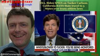NSA, Biden SPIES on Tucker Carlson; California BANS State travel to 5 States over trans athlete laws