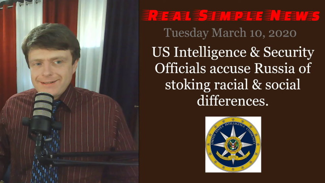 US Intelligence and Security Officials accuse Russia of stoking racial and social differences.