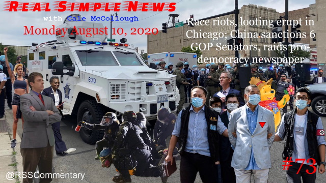 Race riots, looting erupt in Chicago; China sanctions 6 GOP Senators, raids pro-democracy newspaper
